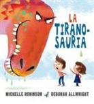 Michelle Robinson, Deborah Allwright - La Tiranosauria
