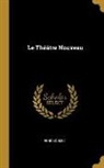 Rene Doumic, René Doumic - Le Théâtre Nouveau