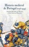 João Gouveia Monteiro, Antonio Resende de Oliveira - Historia medieval de Portugal, 1096-1495