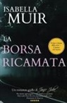 Isabella Muir - LA BORSA RICAMATA (Italian edition)
