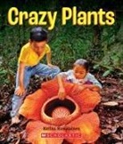 Karina Hamalainen - Crazy Plants (a True Book: Incredible Plants!)