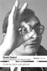 Claude Chabrol - Cómo se hace una película : con la colaboración de François Guérif