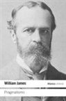 Ramón del Castillo, William James - Pragmatismo : un nuevo nombre para viejas maneras de pensar