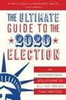 Ryan Clancy, No Labels, Margaret White, White Margaret - The Ultimate Guide to the 2020 Election