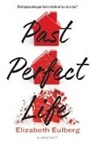 Elizabeth Eulberg, Eulberg Elizabeth - Past Perfect Life