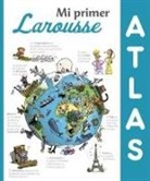 Larousse Editorial - Mi primer atlas Larousse