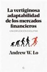 Andrew W. Lo - La Vertiginosa Adaptabilidad de Los Mercados Financieros: Un Explicación Evolutiva