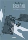 Guy Delisle, María Serna Aguirre - Escapar, Historia de un rehén