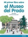 Ana Alonso, Ximena Maier - Mi primer libro sobre el Museo del Prado