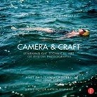 Andy Batt, Batt Andy, Candace Dobro, Dobro Candace, Jodie Steen, Steen Jodie - Camera & Craft: Learning the Technical Art of Digital Photography