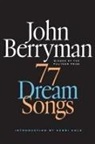 John Berryman, Daniel Swift - 77 Dream Songs