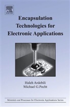 Haleh Ardebili, Michael Pecht, Michael G Pecht, Michael G. Pecht - Encapsulation Technologies for Electronic Applications