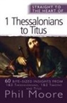 Phil Moore - Straight to the Heart of I Thessalonians to Titus