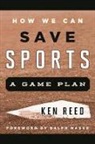 Ken Reed, Reed Ken - How We Can Save Sports
