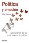 Rafael Bisquerra Alzina - Política y emoción : aplicaciones de las emociones a la política