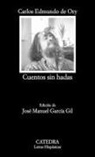 José Manuel García Gil, Carlos Edmundo De Ory - Cuentos sin hadas