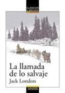Jack London, Vicente Muñoz Puelles, Olga de Castro - La llamada de lo salvaje