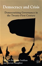 Benjamin Isakhan, Steven Slaughter, B Isakhan, B. Isakhan, Slaughter, S. Slaughter - Democracy and Crisis