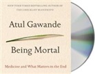 Atul Gawande, Atul/ Petkoff Gawande, Robert Petkoff - Being Mortal (Audio book)