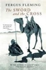 Fergus Fleming - The Sword and the Cross