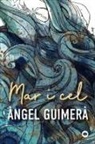 &Agrave;ngel Guimer&aacute; - Mar i cel
