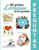 Larousse Editorial, Jacques Azam, Didier Balicevic, Cyrille Berger - Mi primer Larousse de las grandes preguntas
