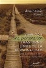 Álvaro Frías Ibáñez - Vivir con una persona con trastorno límite de la personalidad : una guía clínica para familiares y allegados
