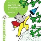 Ana Alonso, Ana Isabel Conejo Alonso, Antonia Santolaya Ruiz-Clavijo, Antonia Santolaya Ruiz-Clavijo - Mat es un supergato