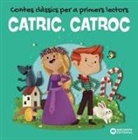 Estel Baldó Caba, Rosa Gil Juan, Maria Soliva - CATRIC, CATROC. Contes clàssics per a primers lectors