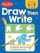 Evan-Moor Corporation - Draw...Then Write, Grade 1 - 3 Teacher Resource