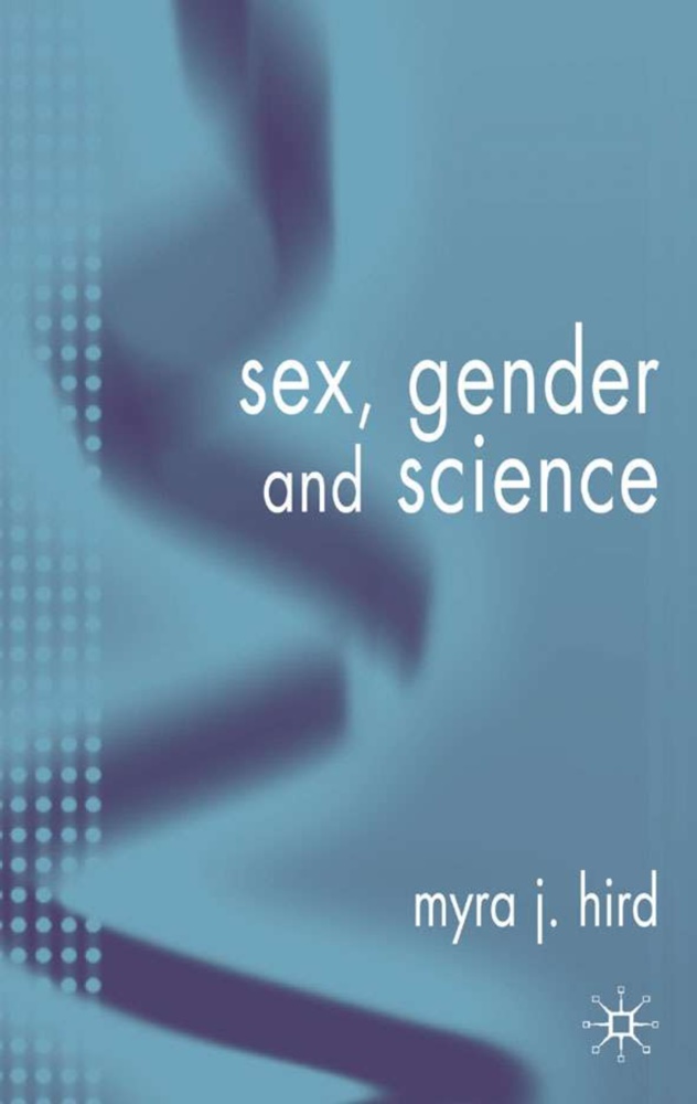 M Hird, M. Hird, Myra J. Hird - Sex, Gender and Science