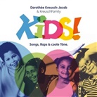 KreuschFamily, Dorothee Kreusch-Jacob, Dorothée Kreusch-Jacob - Kids! - Songs, Raps & Coole Töne, 1 Audio-CD (Digipak) (Hörbuch)