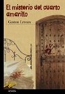 Gaston Leroux, Enrique Flores - El misterio del cuarto amarillo