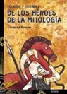 Christian Grenier, Antonia Santolaya Ruiz-Clavijo - Cuentos y leyendas de los héroes de la mitología
