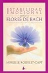 Mireille Rosselet-Capt - Estabilidad Emocional Con Flores Bach
