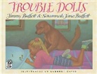 Jimmy Buffett, Savannah Jane Buffett, Lambert Davis - Trouble Dolls