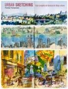 Thomas Thorspecken - Urban Sketching: Guía Completa de Técnicas de Dibujo Urbano