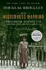 Douglas Brinkley - The Wilderness Warrior