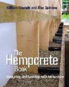 Alex Sparrow, William Stanwix - The Hempcrete Book: Designing and Building with Hemp-Lime Volume 5