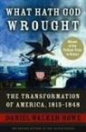 Daniel Walker Howe, Howe Daniel Walker - What Hath God Wrought