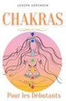 Joseph Sorensen - Chakras pour les d&#233;butants