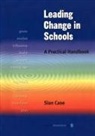 Sian Case - Leading Change in Schools