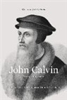 Derek Thomas, John W Tweeddale, John W. Tweeddale - John Calvin