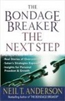 Neil T. Anderson - The Bondage Breaker--The Next Step: *Real Stories of Overcoming *Satan's Strategies Exposed *Insights for Personal Freedom and Growth