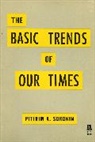 Pitrim Sorokin, Pitrim A Sorokin, Pitrim A. Sorokin - Basic Trends of Our Times