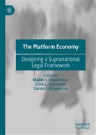 Zarina I Khisamova, Maxim I. Inozemtsev, Zarina I. Khisamova, Elina L Sidorenko, Elina L. Sidorenko - The Platform Economy