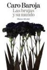 Julio Caro Baroja - Las brujas y su mundo