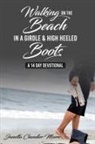 Jametta Chandler Moore - Walking On The Beach In A Girdle & High Heeled Boots