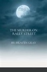 Heaven Gray - The Murder on Rally Street