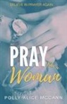 Polly Alice McCann - Pray Like a Woman